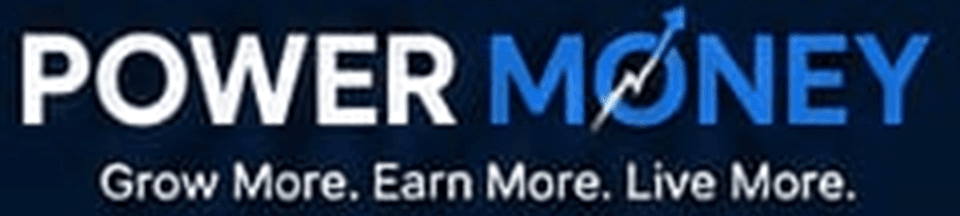 Power Money — Grow More. Earn More. Live More.